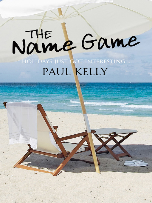 Title details for The Name Game by Paul Kelly - Available